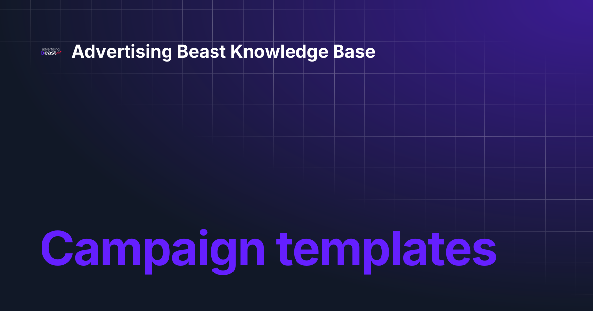 Campaign templates | Advertising Beast Knowledge Base